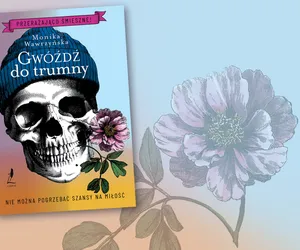 „Gwóźdź do trumny”,  niesamowita komedia funeralna Moniki Wawrzyńskiej