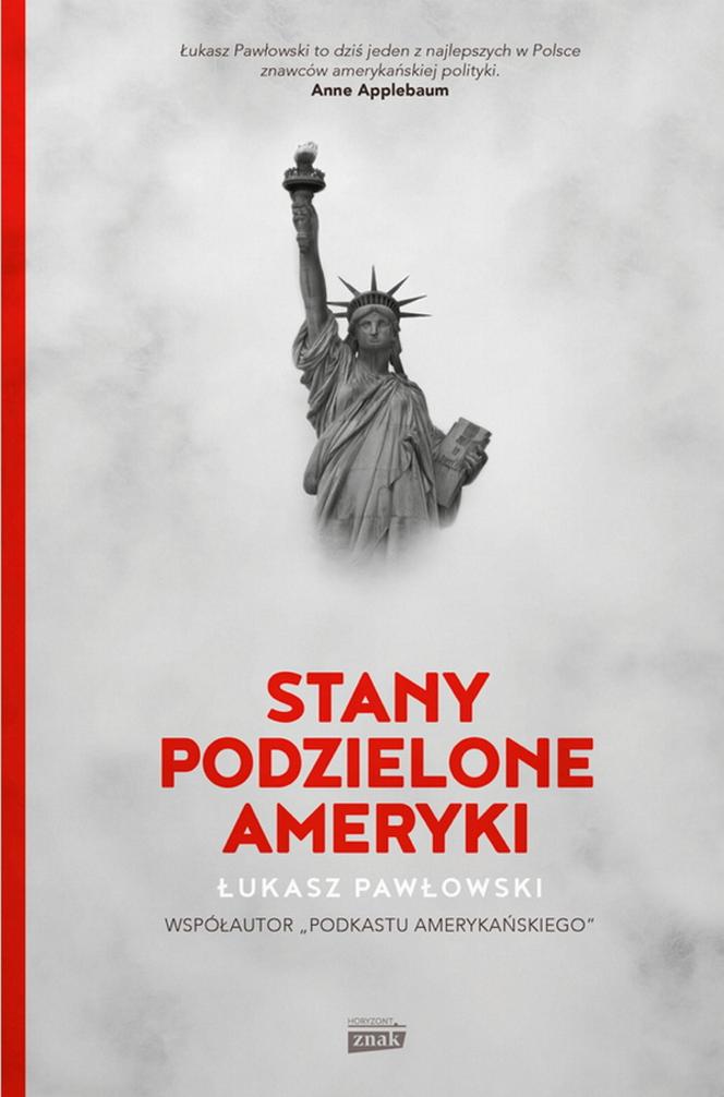 Łukasz Pawłowski, autor książki: Stany Podzielone Ameryki