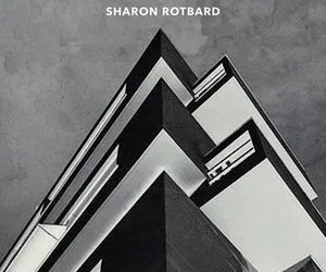 Sharon Rotbard, White City – Black City. Architecture and War in Tel Aviv and Jaffa