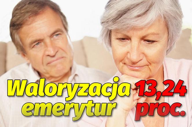 waloryzacja emerytur 13,24 proc.