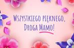 Dzień Matki 2024 - Obrazki i życzenia
