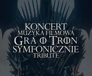Gra o Tron Symfonicznie 2024. Niezapomniany koncert już jesienią! [DATA, MIEJSCE, BILETY]