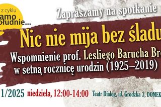 Nic nie mija bez śladu. Wspomnienie prof. Lesliego Barucha Brenta.