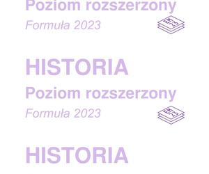 Matura 2024: historia rozszerzona. ARKUSZ CKE FORMUŁA 2023