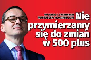 Premier Mateusz Morawiecki: Nie przymierzamy się do zmian w 500 Plus [WYWIAD]