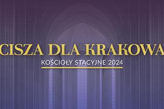 Cisza dla Krakowa – Kościoły Stacyjne 2024