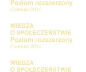 Matura 2025: WOS poziom rozszerzony 13.05.2025. ARKUSZE CKE [Formuła 2015]	