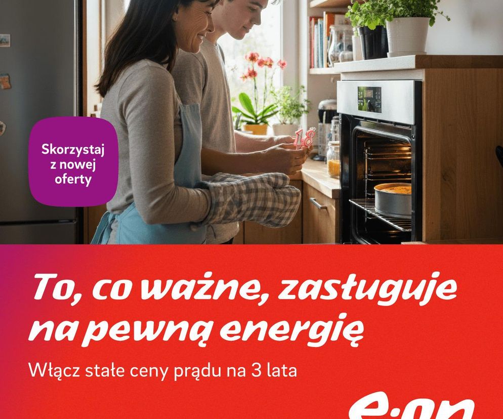 To, co ważne, zasługuje na stałą energię – stabilne ceny na 3 lata od E.ON Polska