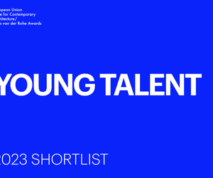 Shortlist Young Talent Architecture Award 2023 - najlepsze prace dyplomowe w Europie