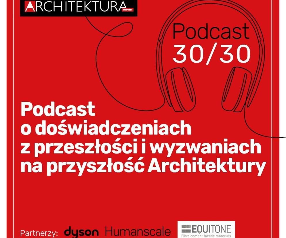 Architektura-murator. Podcast 30/30