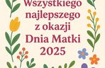Śliczne e-kartki do pobrania, życzenia i obrazki dla mamy z okazji Dnia Matki 2025