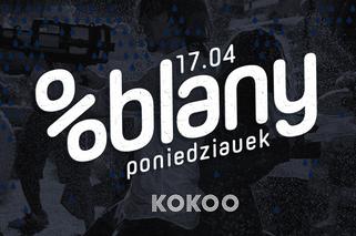 10. Oblany poniedziauek w Klubie Kokoo, poniedziełek 17 kwietnia