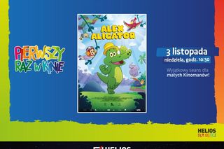 Pierwszy Raz w Kinie: „Alex Aligator” w siedleckim Heliosie