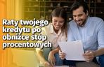 Raty twojego kredytu po obniżce stóp procentowych