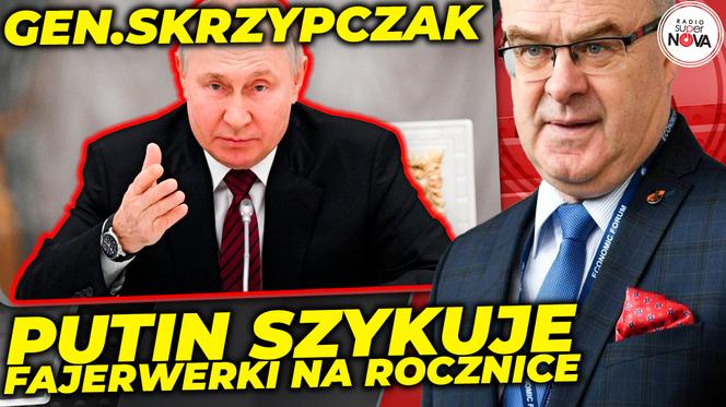 Gen. Skrzypczak: Putin będzie chciał uczcić rocznicę wojny fajerwerkiem rakiet