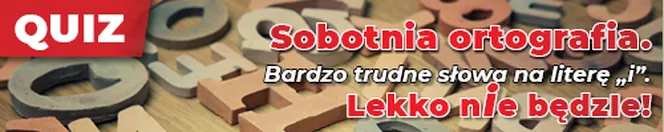 QUIZ. Sobotnia ortografia. Bardzo trudne słowa na literę l. Lekko nie będzie! 9/12 uznajemy za sukces