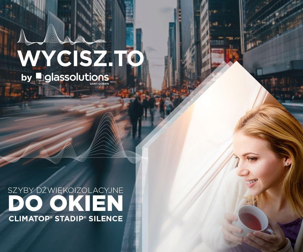 Hałas - wycisz to! Saint-Gobain Glassolutions