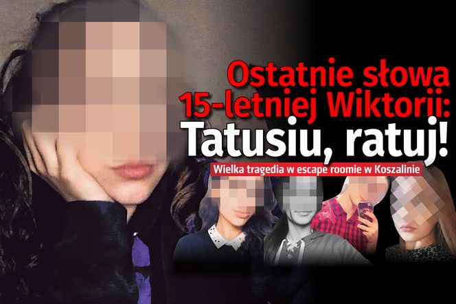  Ostatnie słowa 15-letniej Wiktorii: Tatusiu, ratuj!