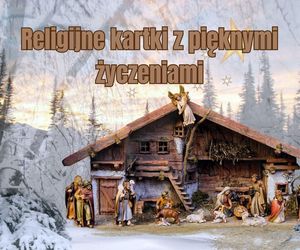 Religijne kartki do pobrania za darmo. Piękne i mądre obrazki z życzeniami