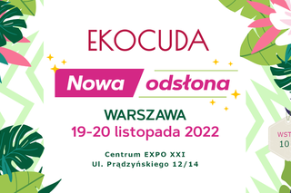 Ekocuda – Targi Kosmetyków Naturalnych w Warszawie już 19 i 20 listopada