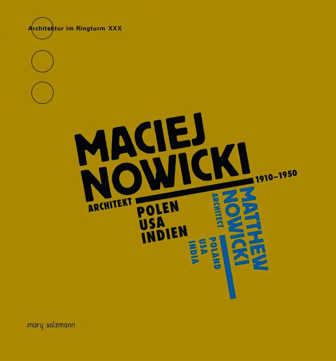 Matthew Nowicki Architect 1910-1950 Poland, USA, India