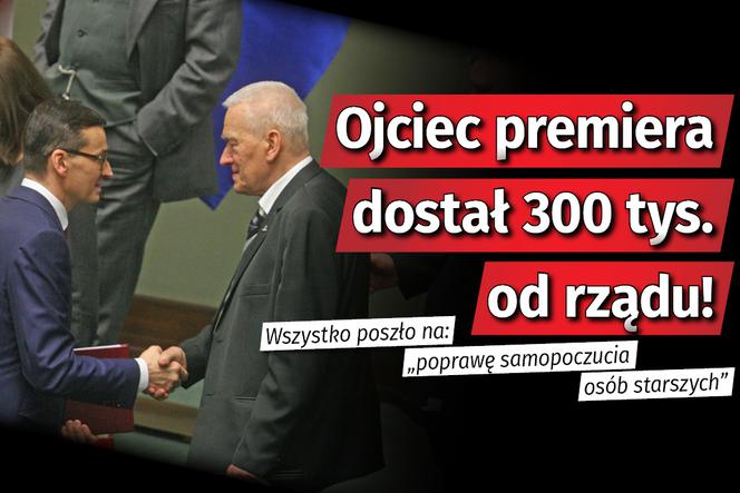 Ojciec premiera Morawieckiego dostał 300 tys. zł od rządu!