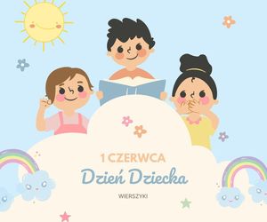 Wierszyki na Dzień Dziecka dla dorosłych dzieci. Piękne życzenia od rodziców