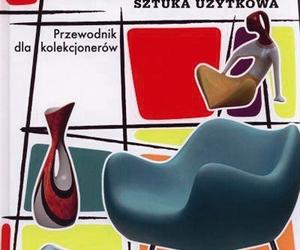 Joanna Hübner-Wojciechowska, Lata 60. XX wieku. Sztuka użytkowa. Przewodnik dla kolekcjonerów