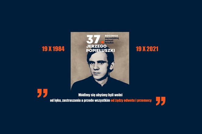 37. rocznica porwania i męczeńskiej śmierci księdza Jerzego Popiełuszki