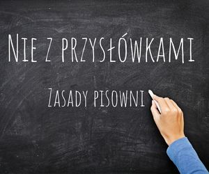 Nie z przysłówkami – zasady pisowni i przykłady