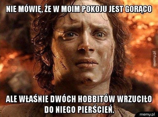 Czy do pokoju Hobbit wrzucił pierścień? Tak wyglądają upały w Polsce. MEMY