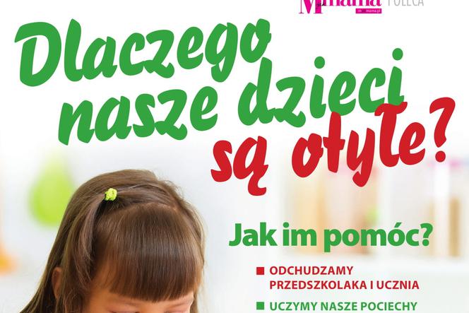 Super Poradnik 3/2018 „Dlaczego nasze dzieci są otyłe?”, czyli jak dbać o prawidłową wagę dziecka