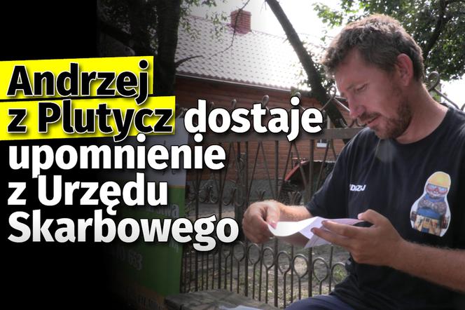 Andrzej z Plutycz dostaje upomnienie z Urzędu Skarbowego