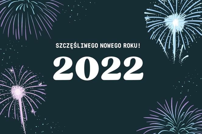 Życzenia noworoczne 2022 - GRAFIKA, e-kartki, obrazki