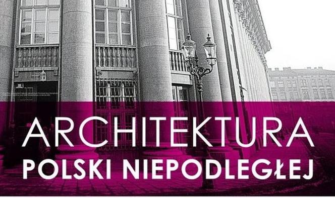 Wystawa „architektura Polski Niepodległej” W Warszawskim Muzeum Niepodległości Galeria 9449