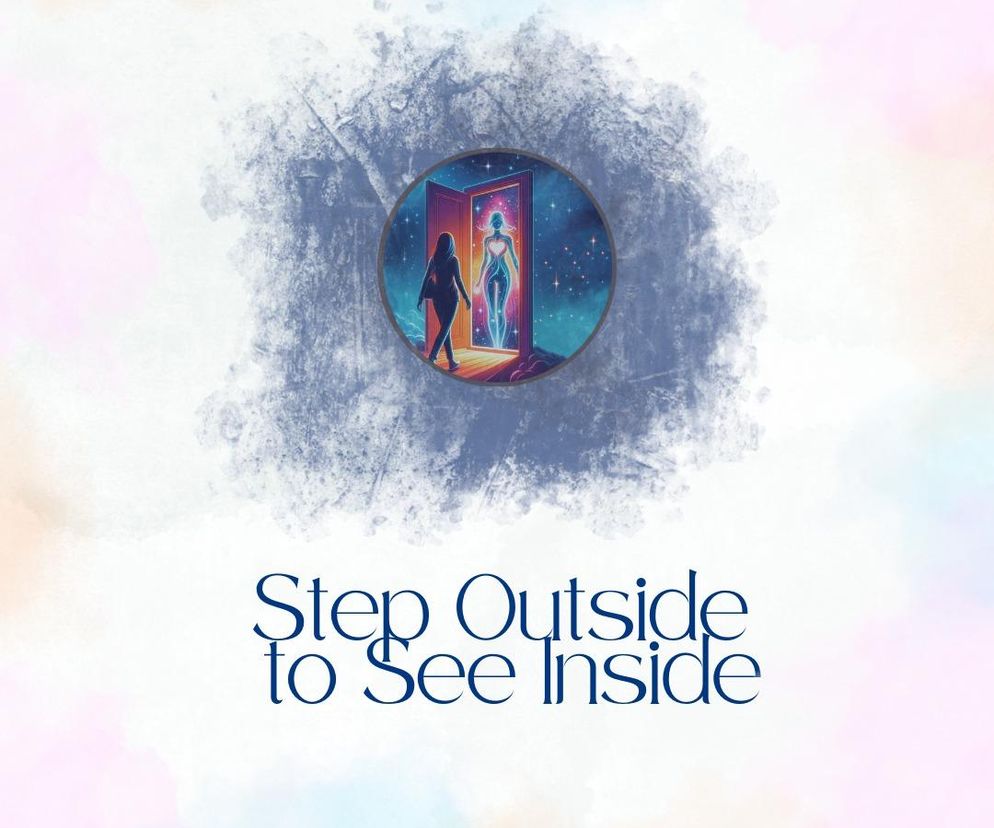 Step Outside To See Inside