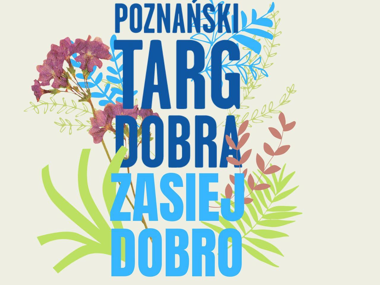 Ruszyły zgłoszenia na Poznański Targ Dobra!