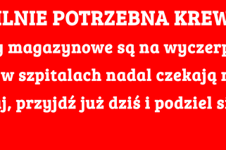 Pilnie potrzebna krew!