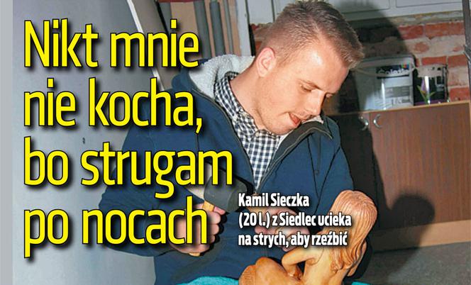 Nikt mnie nie kocha, bo strugam po nocach