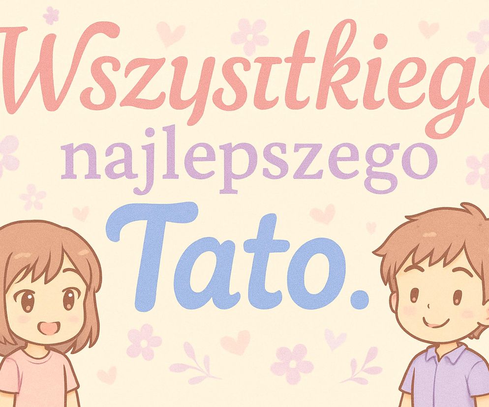 Wyjątkowe e-kartki na Dzień Ojca. Te gotowe grafiki z życzeniami to strzał w dziesiątkę