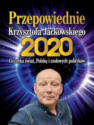 Przepowiednie Krzysztofa Jackowskiego na rok 2020