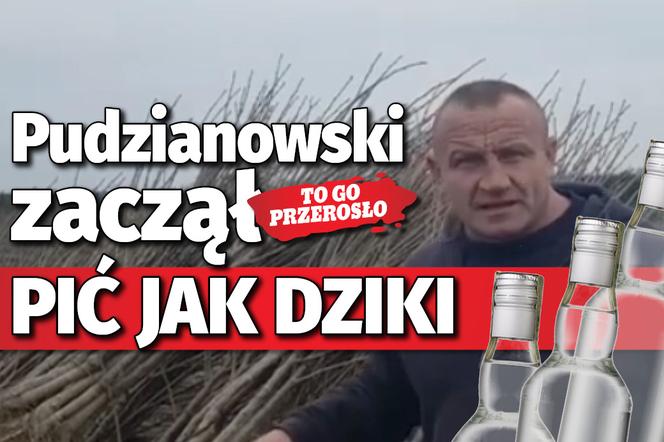 Pudzianowski zaczął PIĆ JAK DZIKI