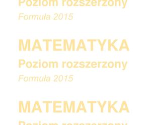 Matura 2024: matematyka. Arkusze CKE i odpowiedzi. Poziom rozszerzony [Formuła 2015]