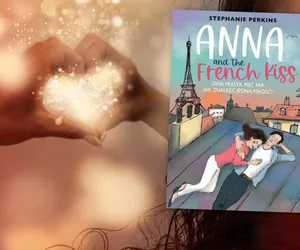 „Anna and the French Kiss” Stephanie Perkins. Dwa miasta. Pięć par. Jak znaleźć jedną miłość? 