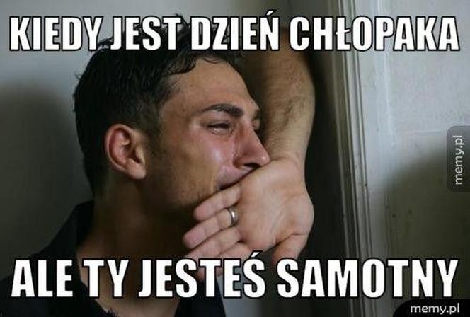 Memy na Dzień Chłopaka