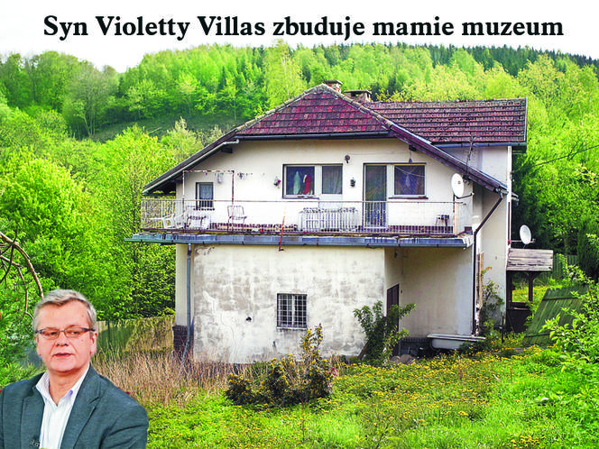 Syn Violetty Villas zbuduje mamie muzeum