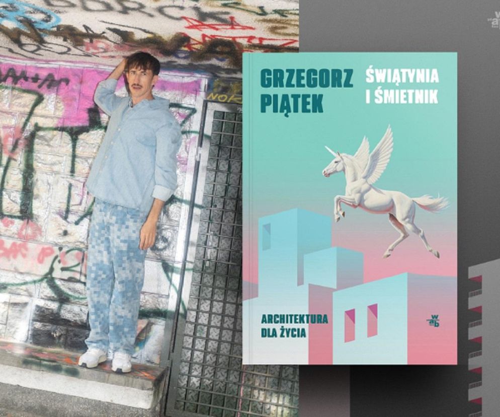 Grzegorz Piątek, autor książki Świątynia i śmietnik. Architektura dla życia, pozujący na tle ściany pokrytej graffiti. Obok niego okładka książki z białym jednorożcem na tle turkusowo-różowych bloków. Więcej o książce na Architektura Murator Plus.