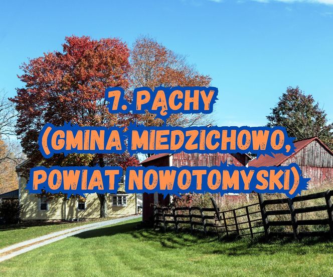 7. Pąchy (gmina Miedzichowo, powiat nowotomyski)