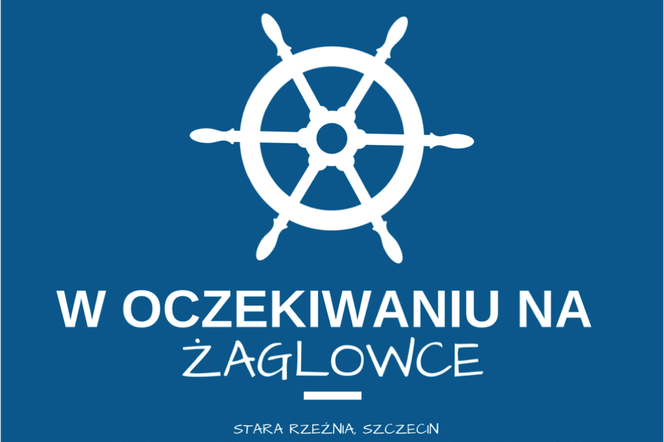 W oczekiwaniu na żaglowce