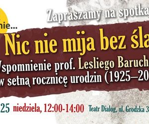 Nic nie mija bez śladu. Wspomnienie prof. Lesliego Barucha Brenta.